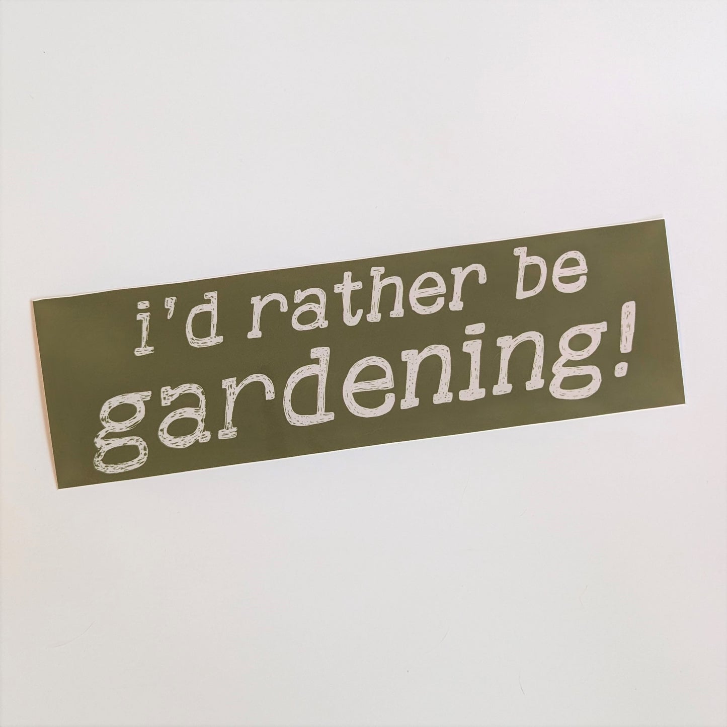 Bumper Sticker - I'd Rather Be Gardening