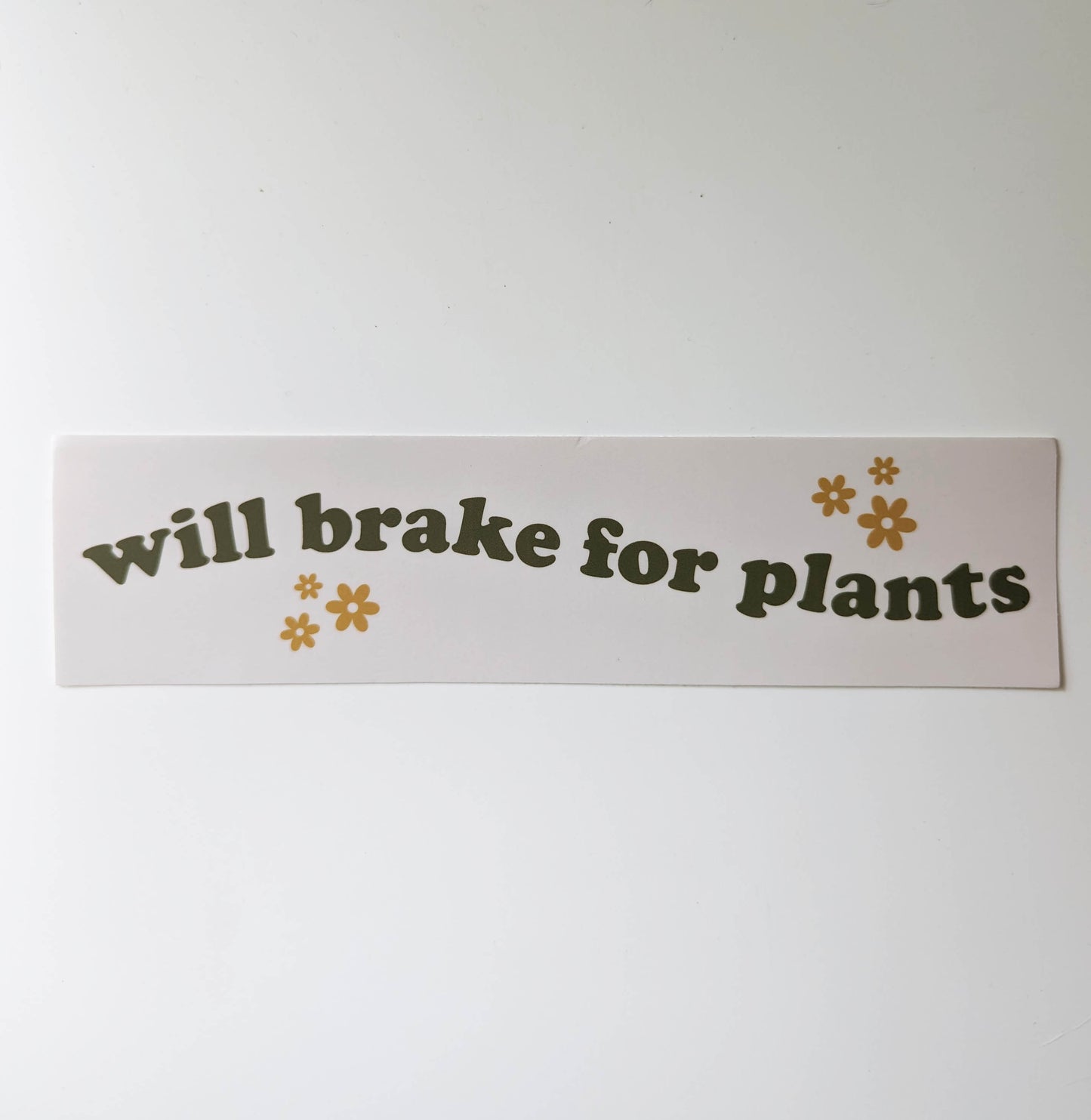 Will Brake For Plants Bumper Sticker